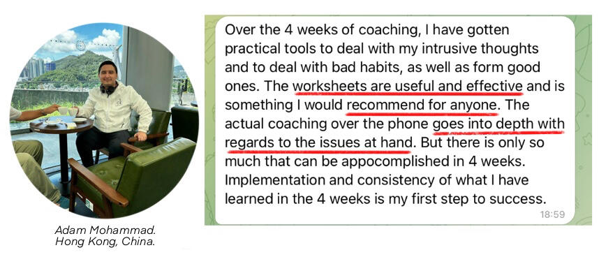 Adam applied my worksheets and took the first steps to proactively work against intrusive thoughts and bad habits keeping him stuck in the past