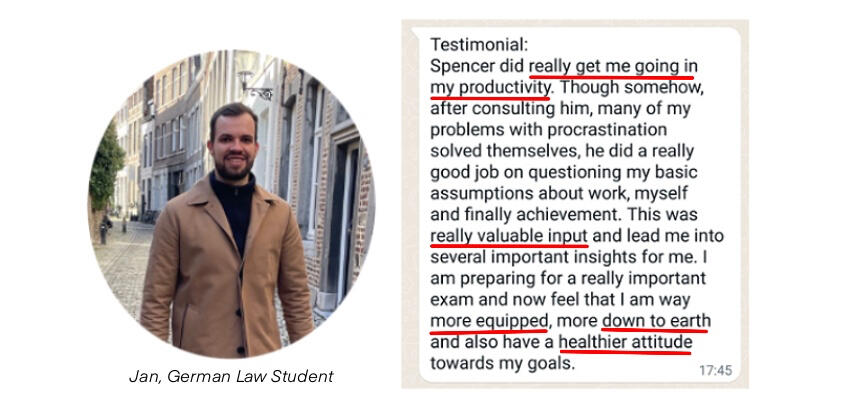 ^ We created a routine that would prepare Jan for success in his law exams, breaking all habits of procrastination in the process ^